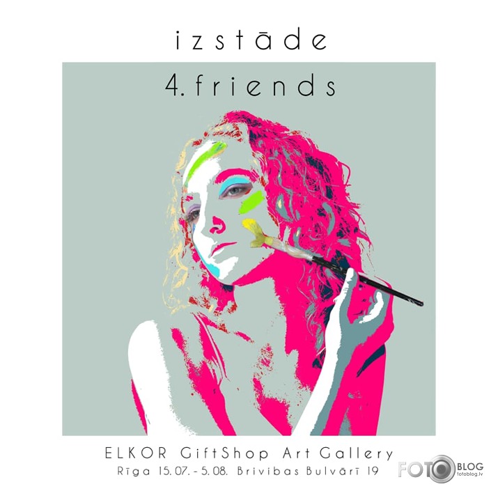 Elizavetas izstāde draugiem - "4 friends"